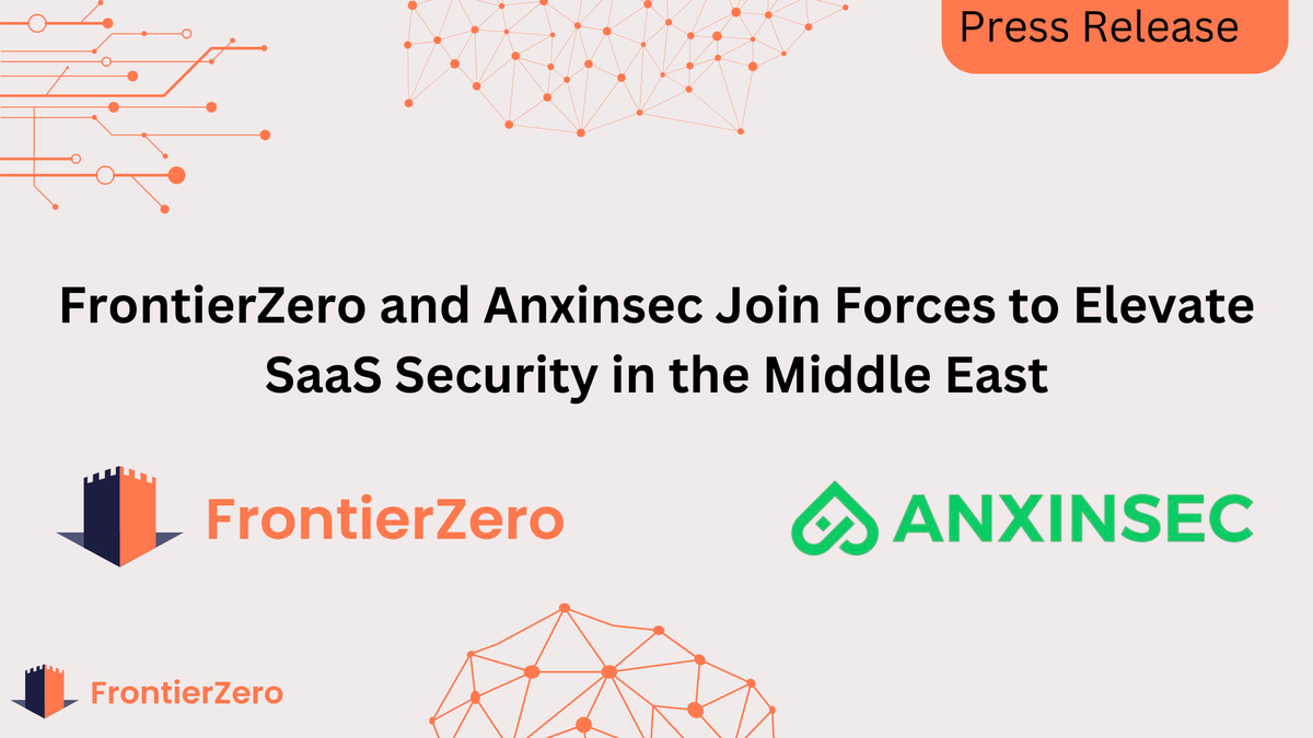 FrontierZero Teams Up with Cybersecurity Leader Anxinsec to Strengthen SaaS Visibility and Resilience in High-Growth Markets