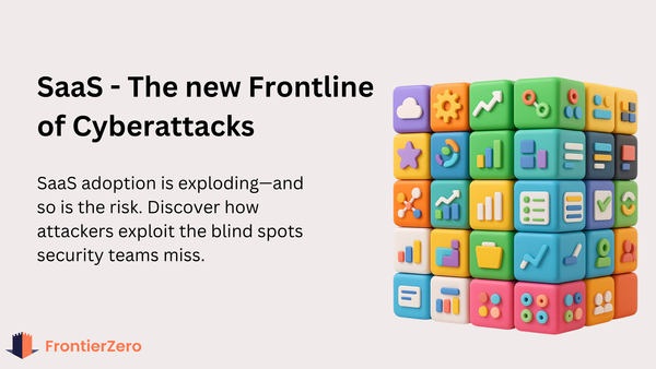 Why Attackers Are Targeting Your SaaS Stack—And What to Do About It
