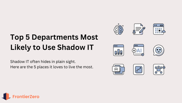 The Top 5 Departments Most Likely to Use Shadow IT