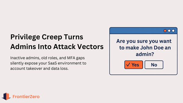 Privilege Creep: The Hidden Backdoor Hackers Exploit in Your SaaS Environment
