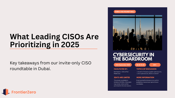 Cybersecurity in the Boardroom: Key Insights from the FrontierZero CISO Roundtable