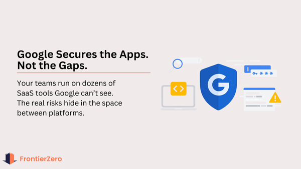 Your Organisation Runs on More Than Google. Your Security Should Too