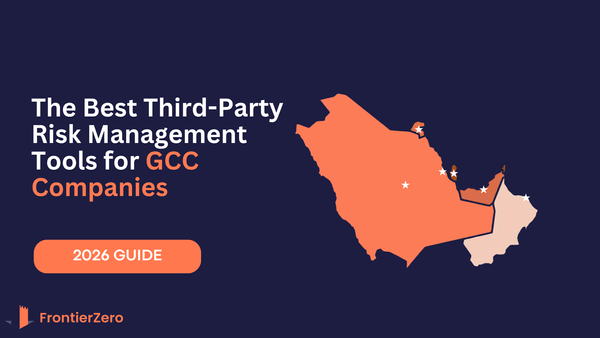 The Best Third-Party Risk Management Tools for GCC Companies in 2026